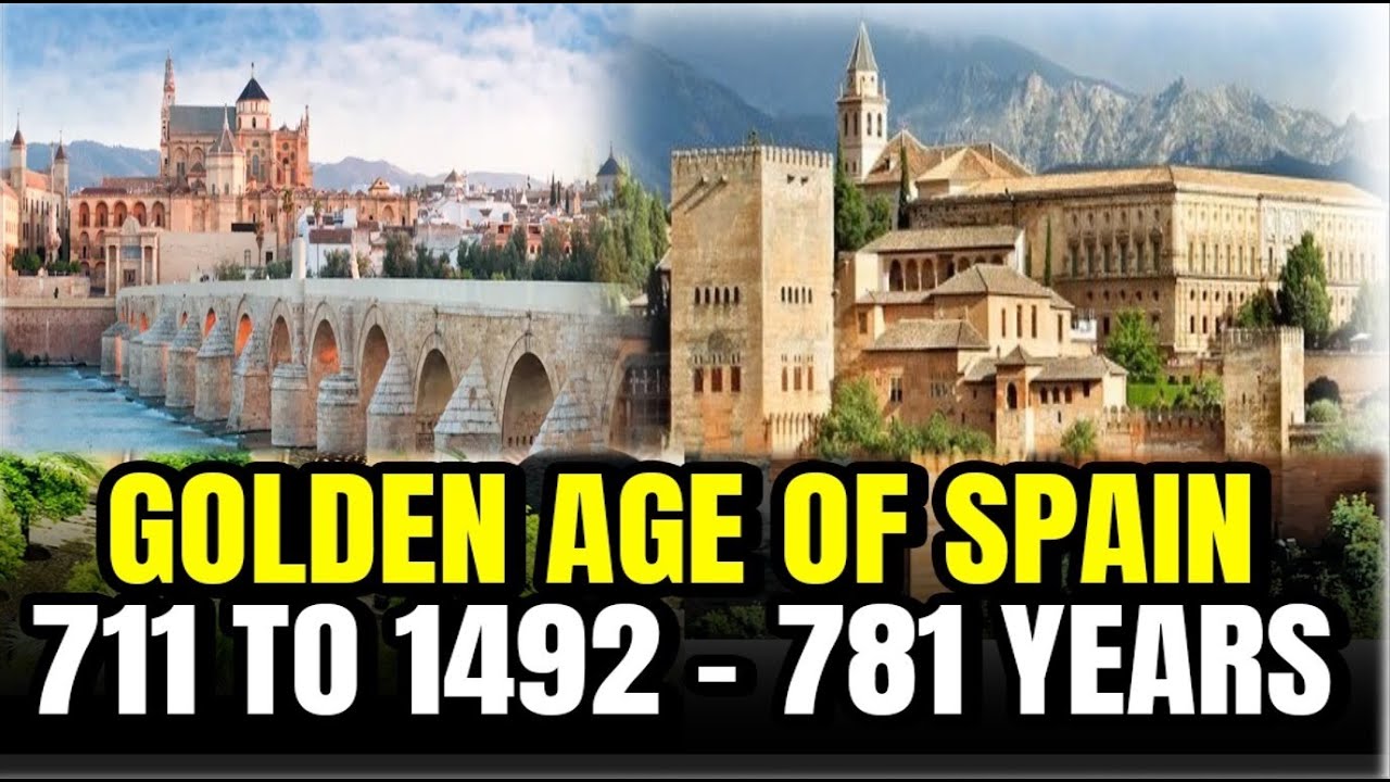 Golden Age Of Muslim Spain 711 To 1492 - 781 Years | Al-Andalus | World History | Iberian Peninsula