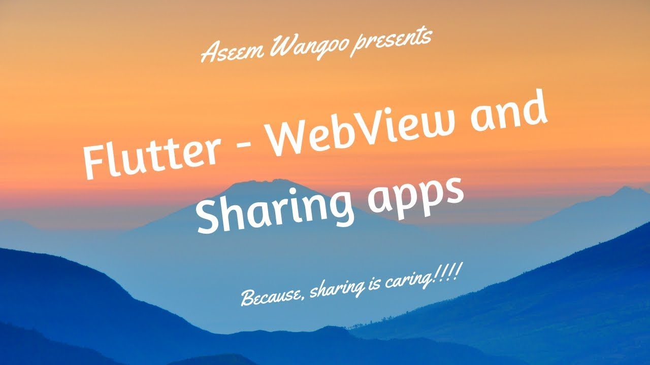Flutter WebView and Sharing apps | WebView/Share apps in Flutter | Webview in Flutter @aseemwangoo