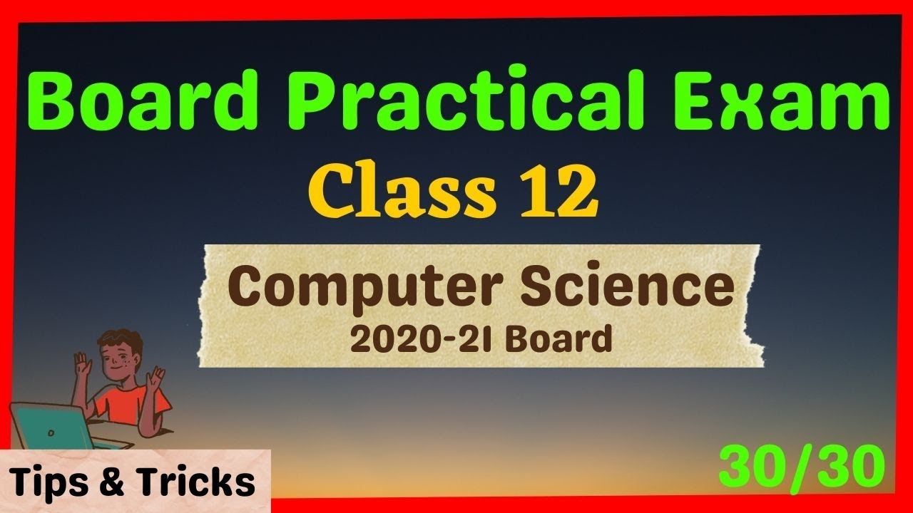 Strategy for Computer Science CBSE Practical Examination 2020-21 | Tips & Tricks, My Experience 🤷&zwj;♂️