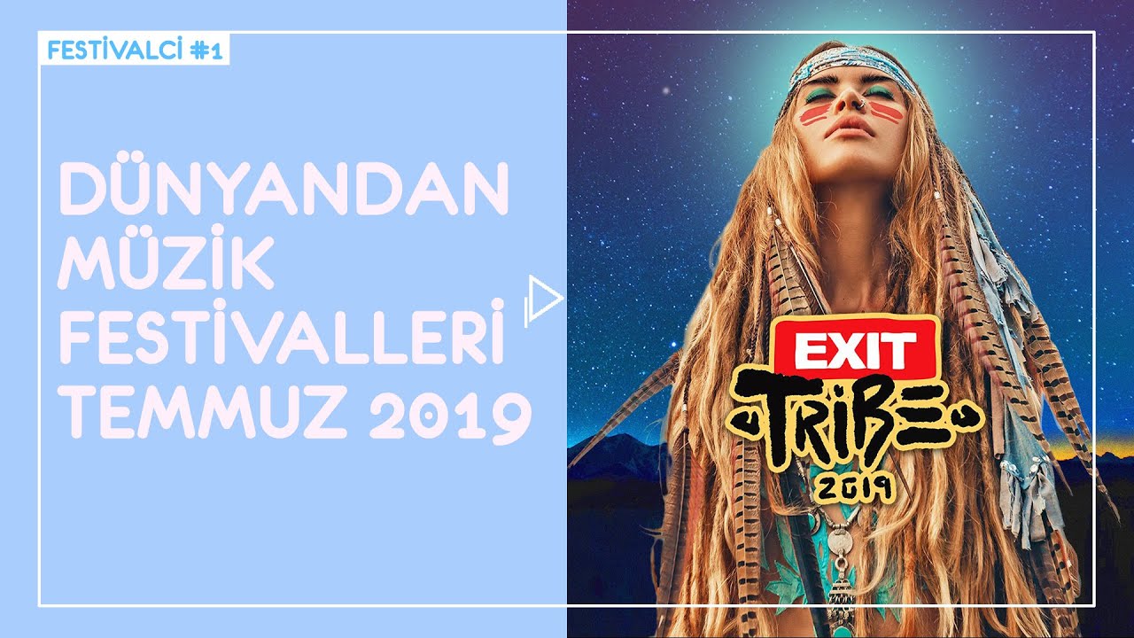 DÜNYADAN MÜZİK FESTİVALLERİ TEMMUZ 2019 I Festivalci I İpek Atcan