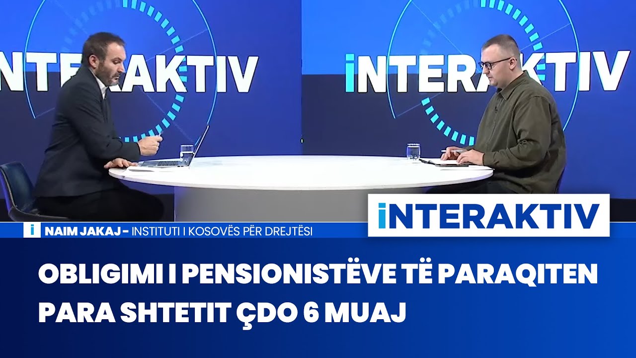 Obligimi i pensionistëve të paraqiten para shtetit çdo 6 muaj - Naim Jakaj, Live në Interaktiv