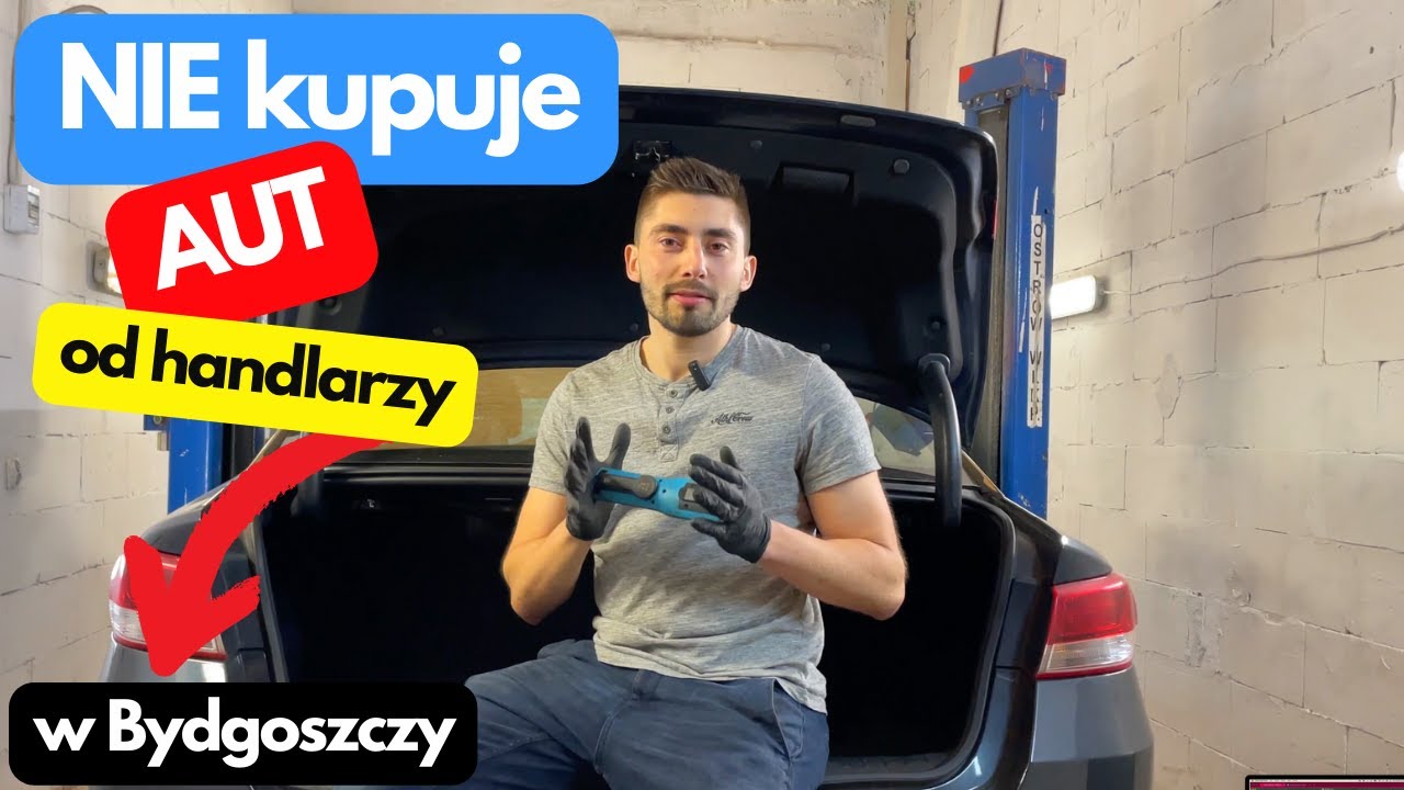 Dlaczego NIE KUPUJE samochod&oacute;w od handlarzy w Bydgoszczy
