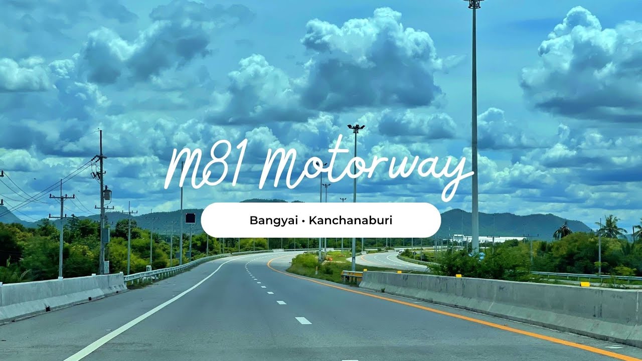 ไปกาญจนบุรีแค่ 1 ชั่วโมง - M81 Motorway - Chillouts Music