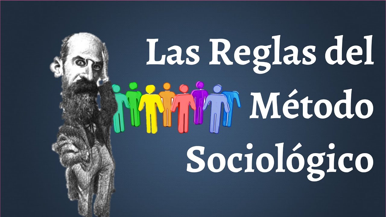 Durkheim; Las Reglas del Método Sociológico