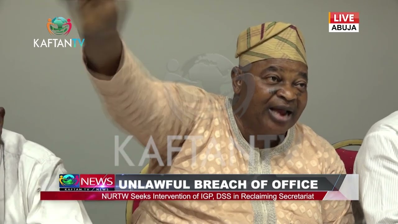 UNLAWFUL BREACH OF OFFICE: NURTW Seeks Intervention Of IGP, DSS In Reclaiming Secretariat