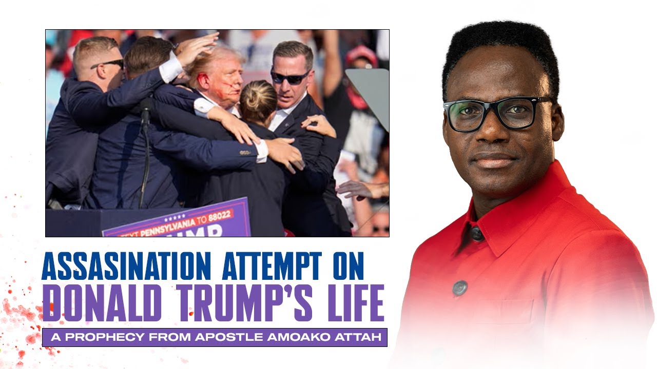Apostle Francis Amoako Attah Saw the assassination attempt on Former President Donald Trump's life