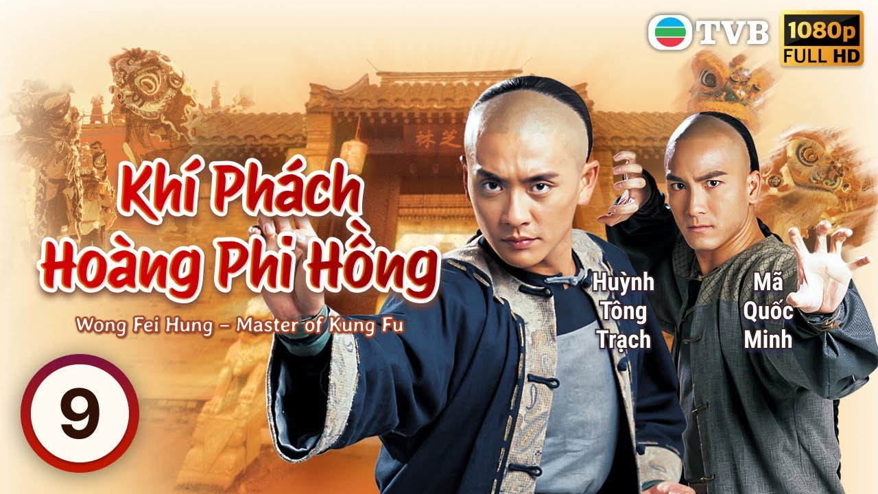 Huỳnh Tông Trạch | Phim TVB lồng tiếng Khí Phách Hoàng Phi Hồng 9/25 | Khương Đại Vệ | 2005