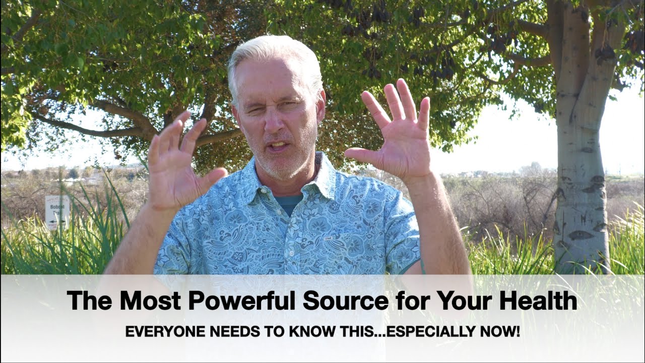 The Most Powerful Source for Your Health: Everyone needs to know this...especially NOW!