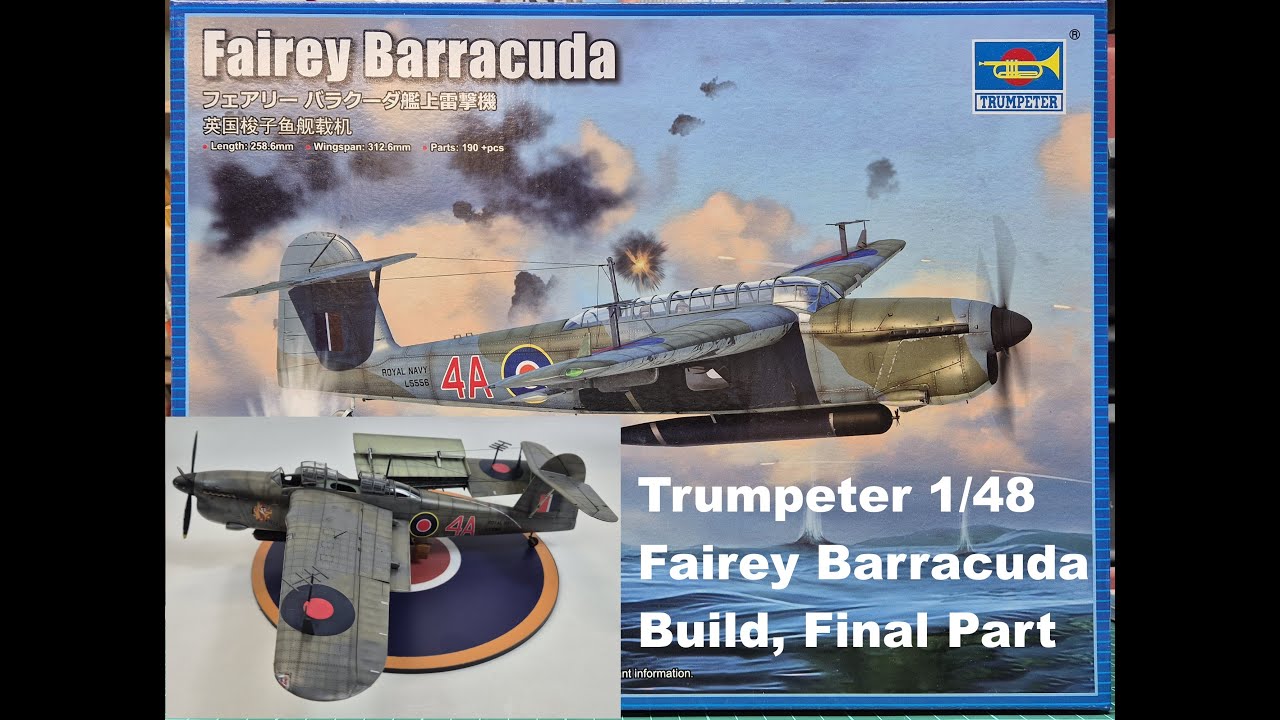 Trumpeter 1/48 Fairey Barracuda Build, Final Part