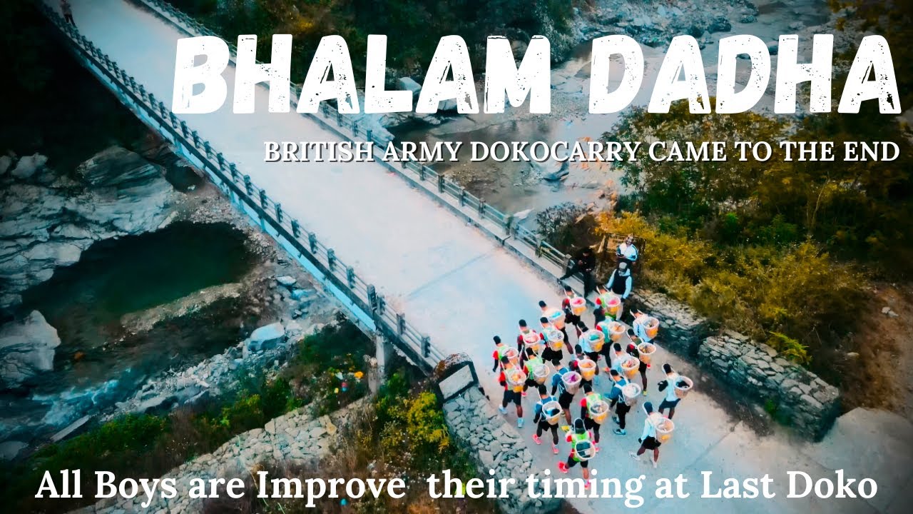 British Army Final Doko Carry at Bhalam Dadha || last Doko mah 35 min Choyo ||