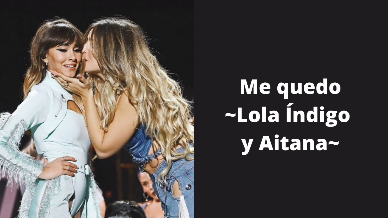 Me quedo - Aitana y Lola Índigo (letra)