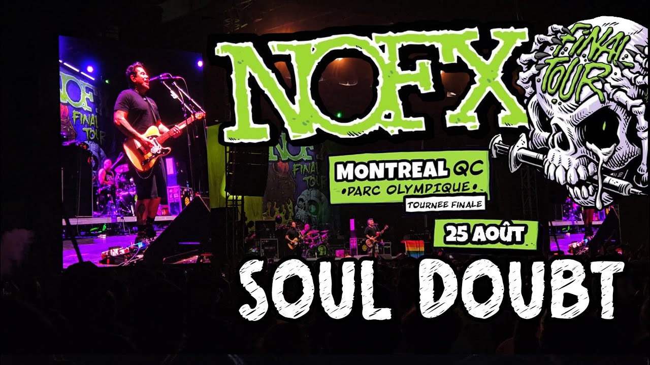 NOFX - Soul Doubt @ Parc Olympique, Montreal QC - 2024-08-25 * FINAL TOUR