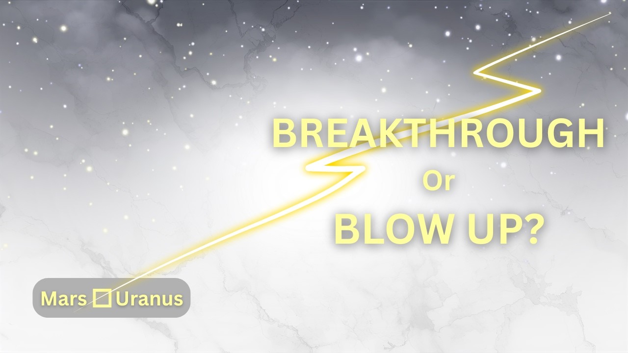 Breakthrough Week: Mars Square Uranus - Weekly Astrology