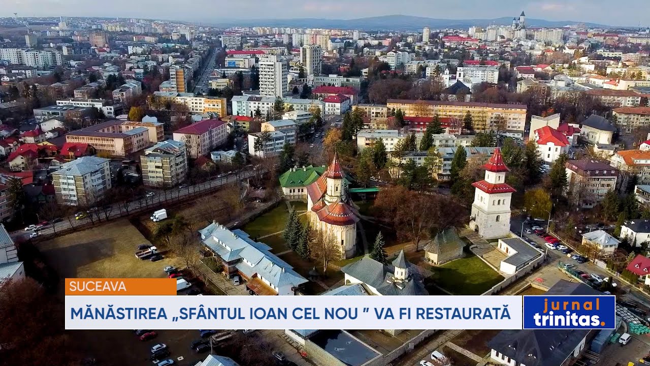 Mănăstirea „Sfântul Ioan cel Nou de la Suceava” va fi restaurată