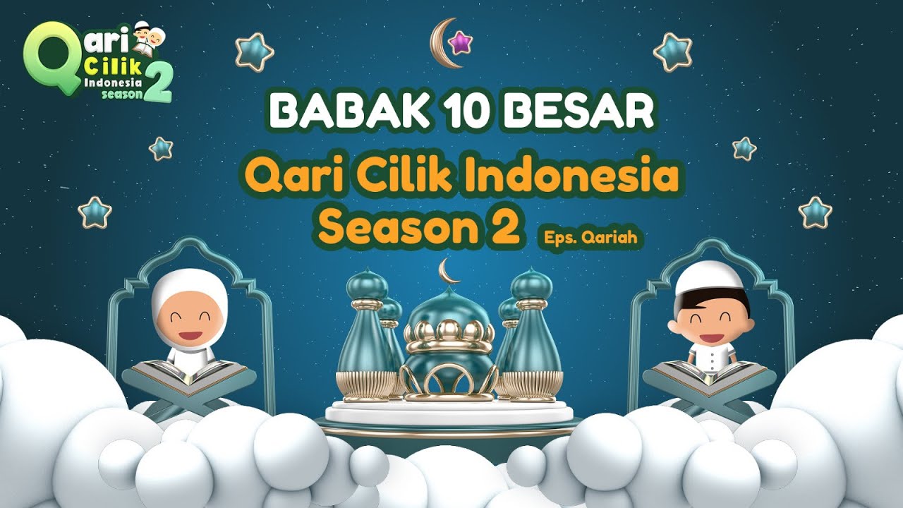 Babak 10 Besar Qari Cilik Indonesia Season 2 [Eps. Qoriah]