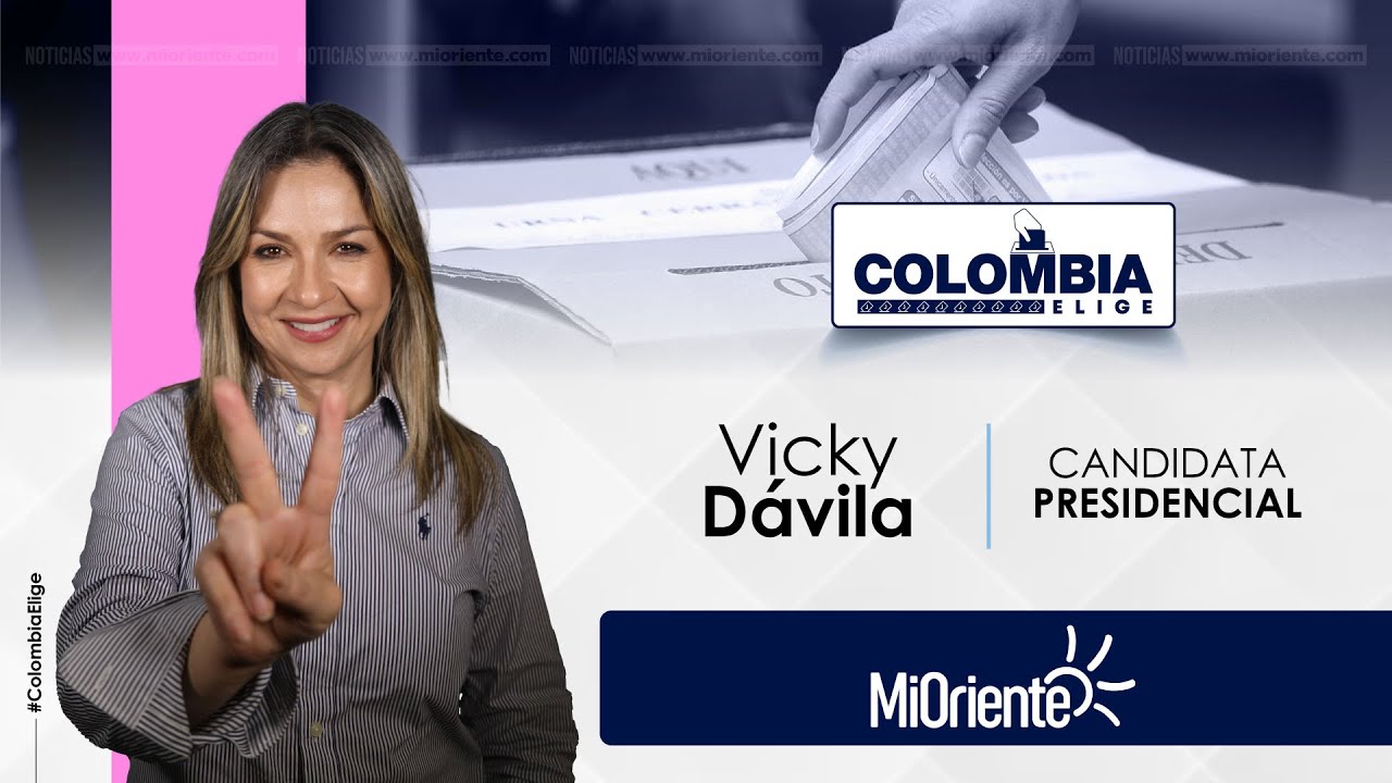 #ColombiaElige Vicky Dávila, candidata presidencial Gran Consulta por Colombia