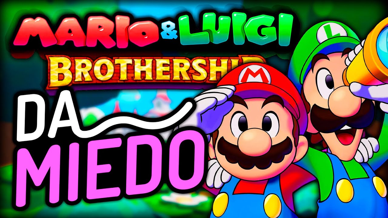 Mario & Luigi BROTHERSHIP me da MIEDO