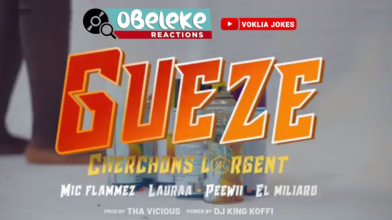 Mic Flammez & Peewii & Lauraa & El Miliaro - Gueze (Cherchons l'argent)  II OBELEKE REACTION