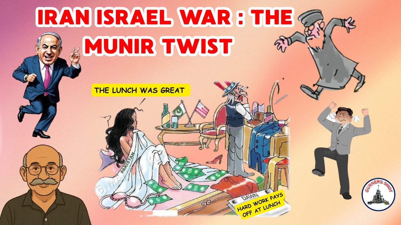 IRAN ISRAEL WAR : THE MUNIR TWIST / MS GAYATRI DEVI / LT GEN PR SHANKAR
