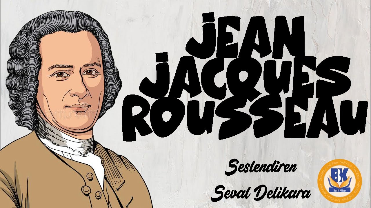 Jean Jacques Rousseau (Ünlü Filozoflar Biyografi Serisi) (Seval Delikara)