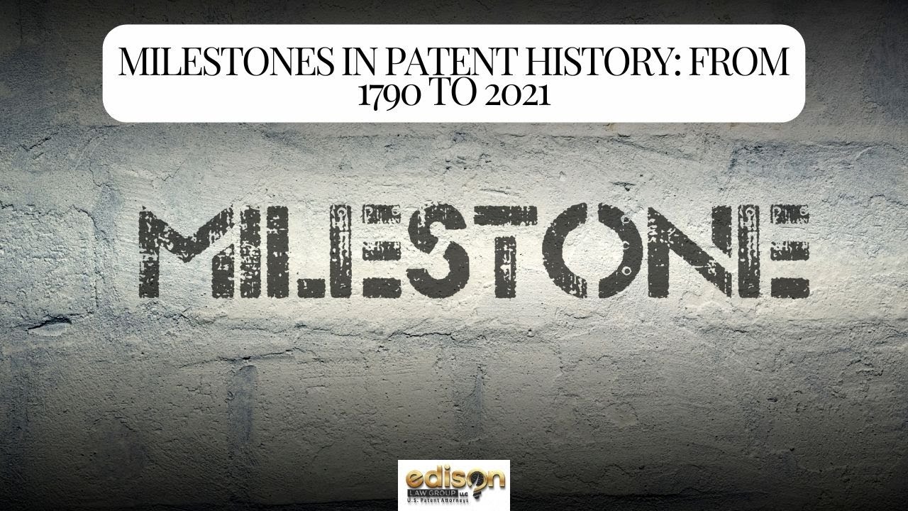 Milestones in Patent History: From 1790 to 2021