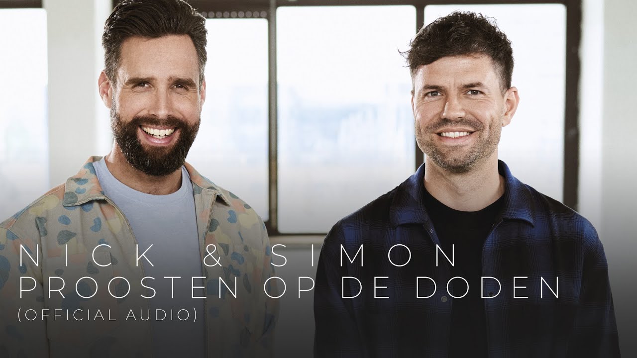 Nick & Simon &ndash; Proosten Op De Doden (Official Audio)