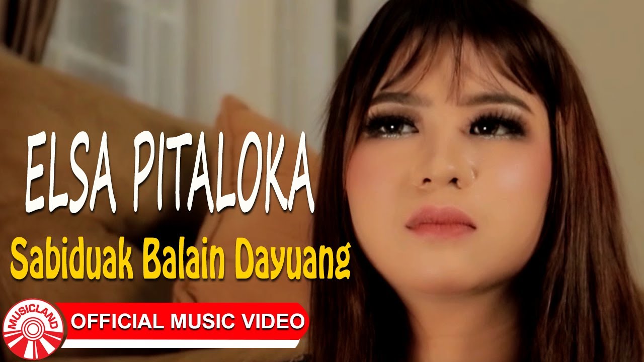 Elsa Pitaloka - Sabiduak Balain Dayuang [Official Music Video HD]