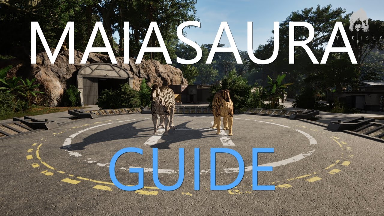 MAIASAURA: Ultimate Advanced Guide - The Isle Evrima
