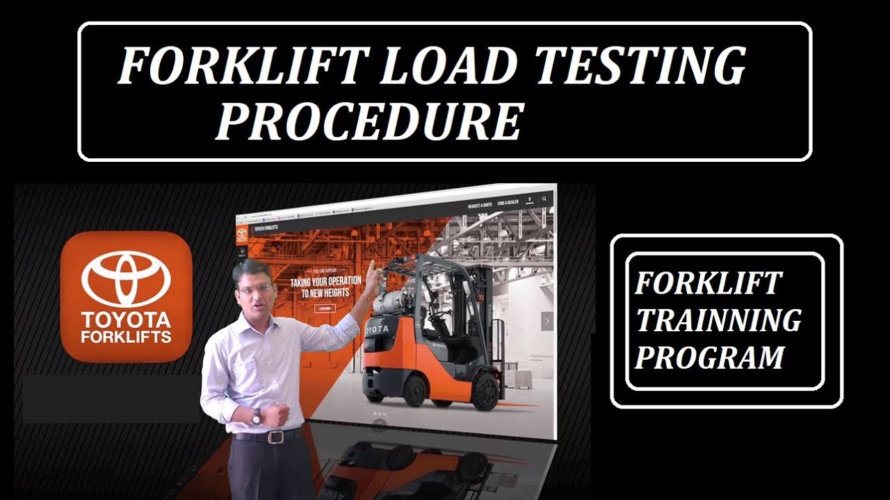FORKLIFT LOAD TESTING ~FORKLIFT CAPACITY TESTING  ~ LOAD TESTING PROCEDURE