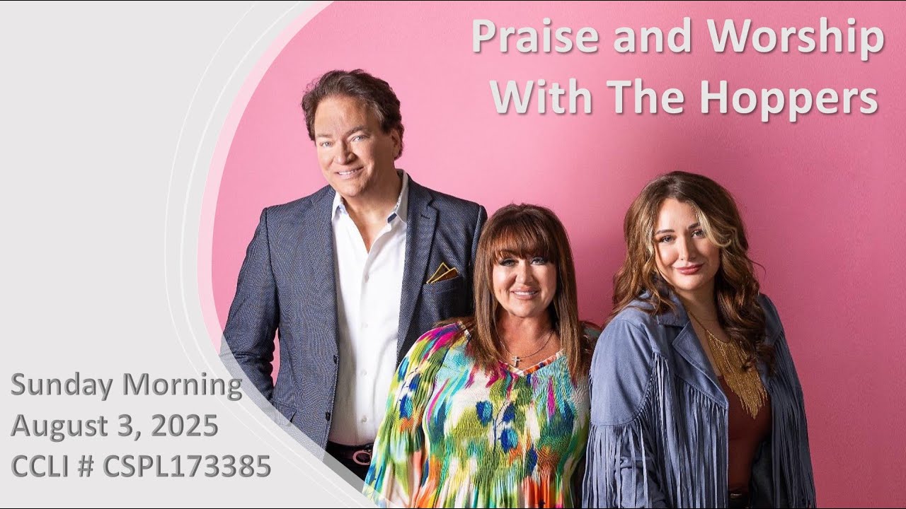 Praise and Worship with The Hoppers - Live Concert - Recorded 8/3/2025 At First Assembly of God
