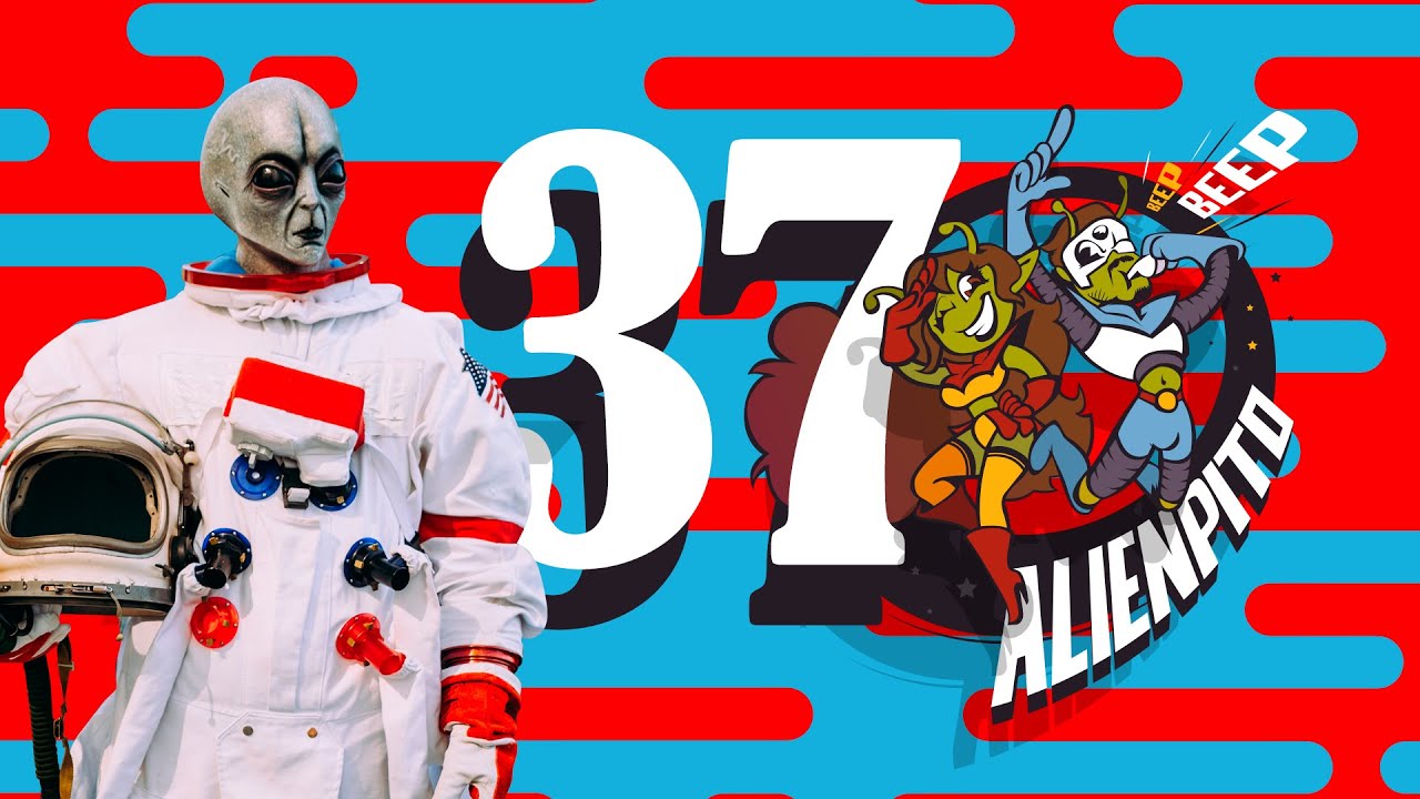 ALIENPITO #37 con @UnaAlienada y @TipitoEnojado