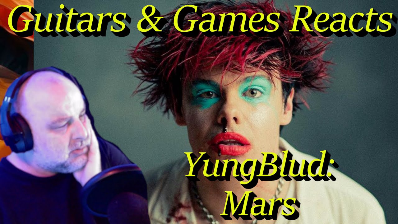 Guitars & Games Reacts.  YungBlud: Mars......the message is amazing!  #music #reaction #yungblud
