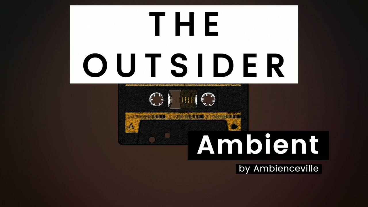 The Outsider | Ambient