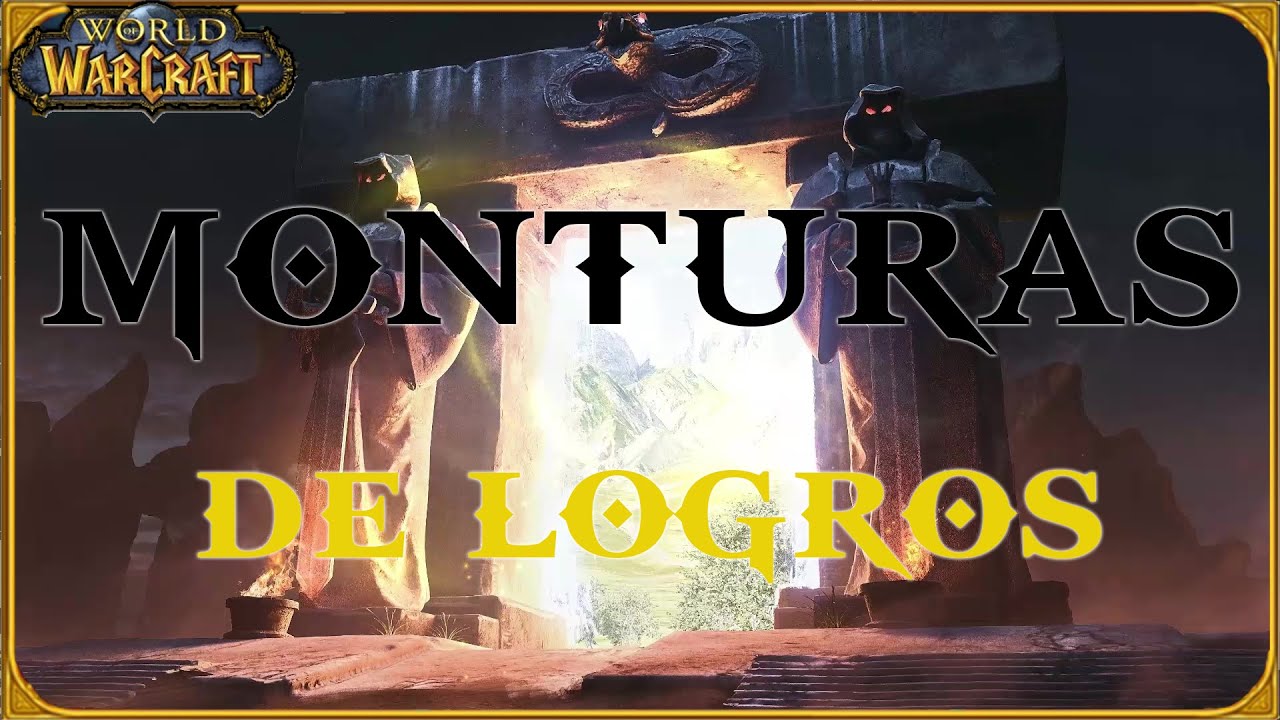 MONTURAS DE LOGROS | WOW MONTURAS