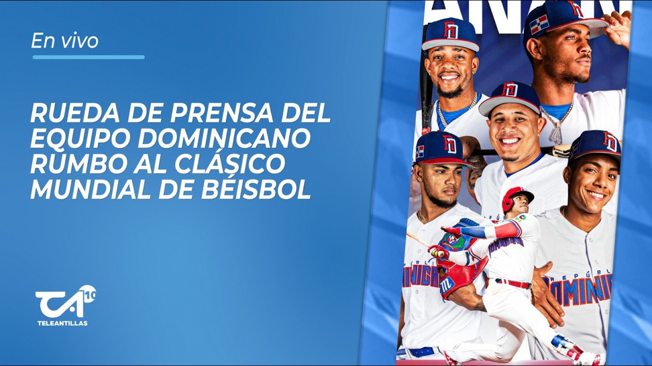 ENVIVO I Rueda de prensa del equipo dominicano rumbo al Clásico Mundial de Béisbol /03/2026