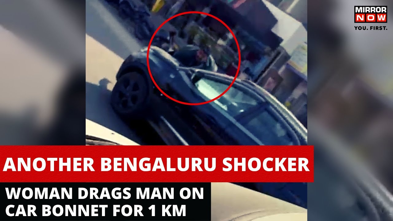 Another Bengaluru Shocker: Woman Drags Man On Car Bonnet For 1 Km | Viral News | Mirror Now