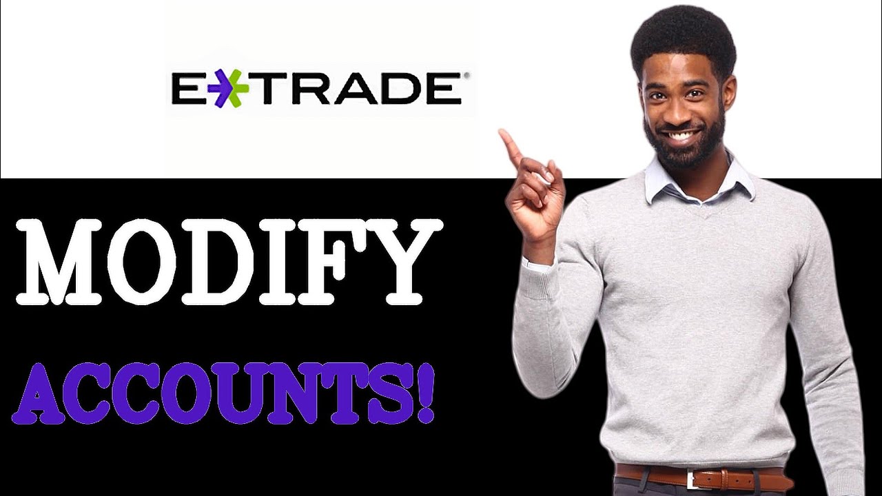 How To Modify ETRADE CDs (2025)
