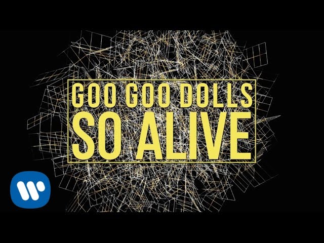 Goo Goo Dolls - So Alive [Official Lyric Video]