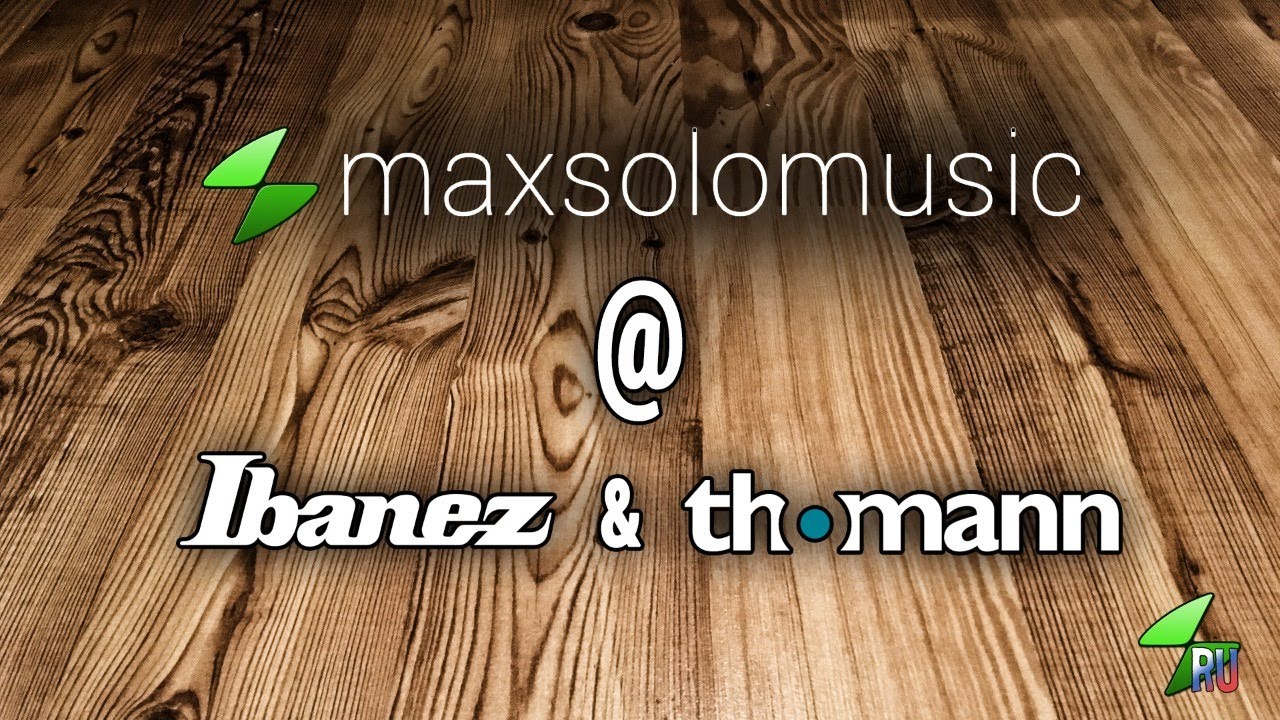 Max Solo Music @ Ibanez & Thomann анонс