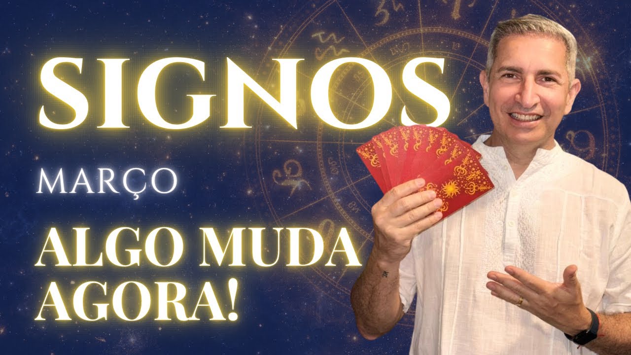 Março: Tudo Começa a Mudar para os Signos