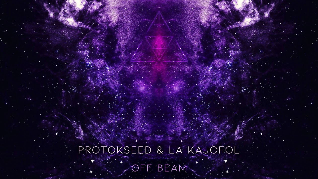 Protokseed & La Kajofol - Off Beam [MELODIC TEKNO]
