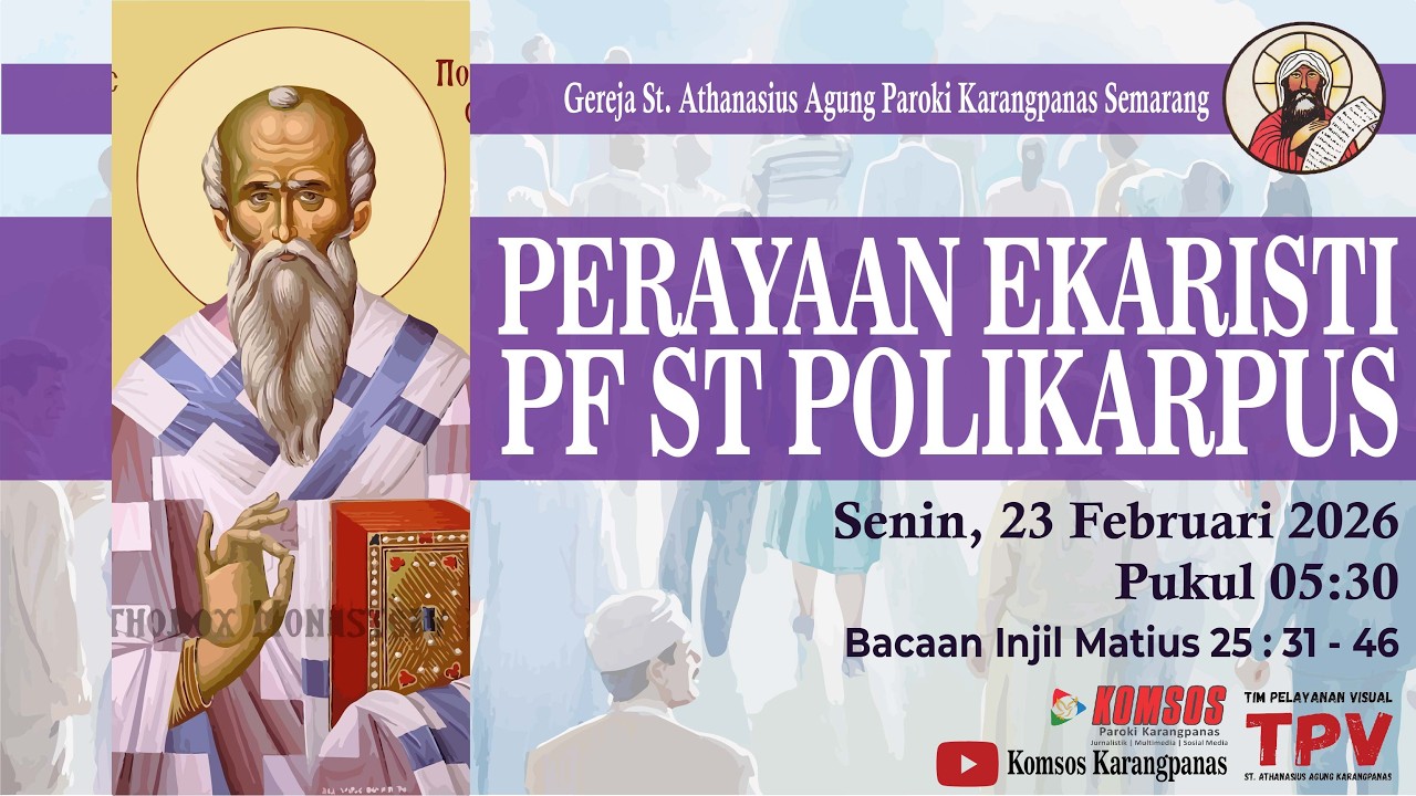 Perayaan Ekaristi PF St Polikarpus -  Senin, 23 Februari 2026 - Pukul 05.30 WIB