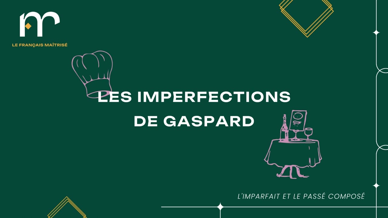 Les imperfections de Gaspard - Imparfait et passé composé - Dolly Arbaji