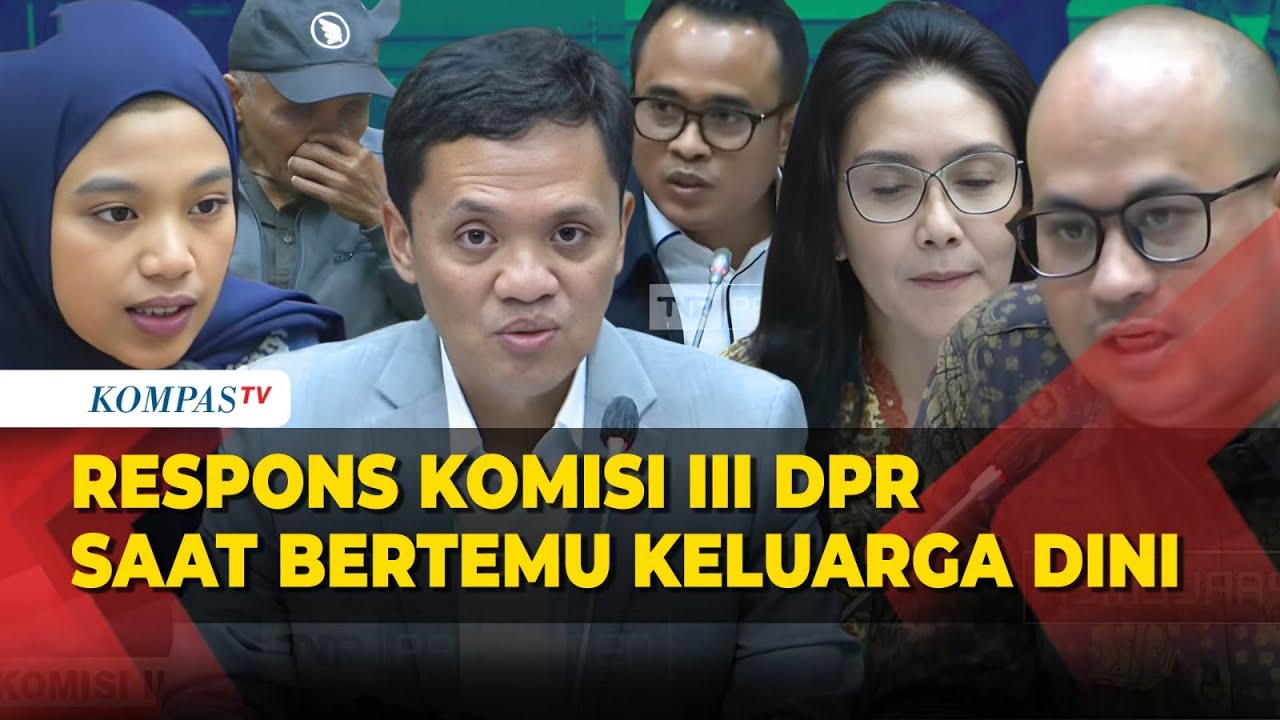 [FULL] Anggota Komisi III DPR Tanggapi Keluarga Dini Sera Korban Kekerasan Ronald Tannur