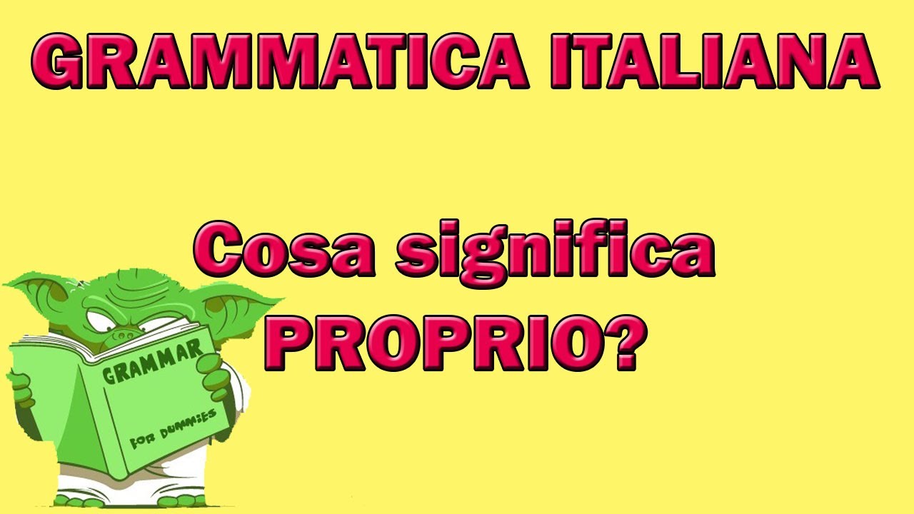 Significato e utilizzo di PROPRIO