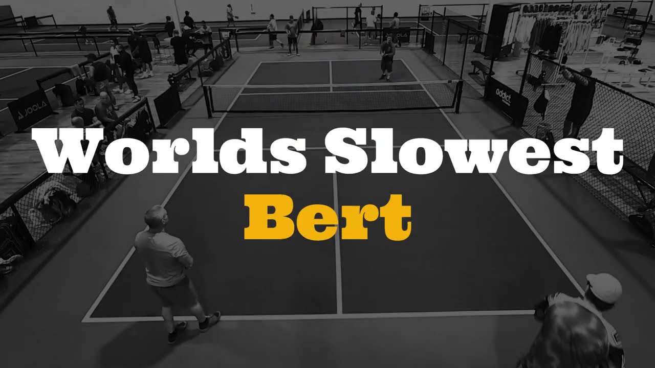 WORLDS SLOWEST pickleball BERT