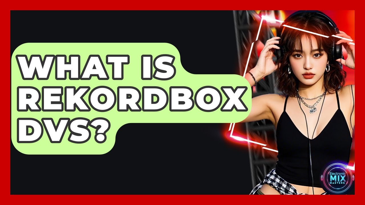 What Is Rekordbox DVS? - Electronic Mix Masters