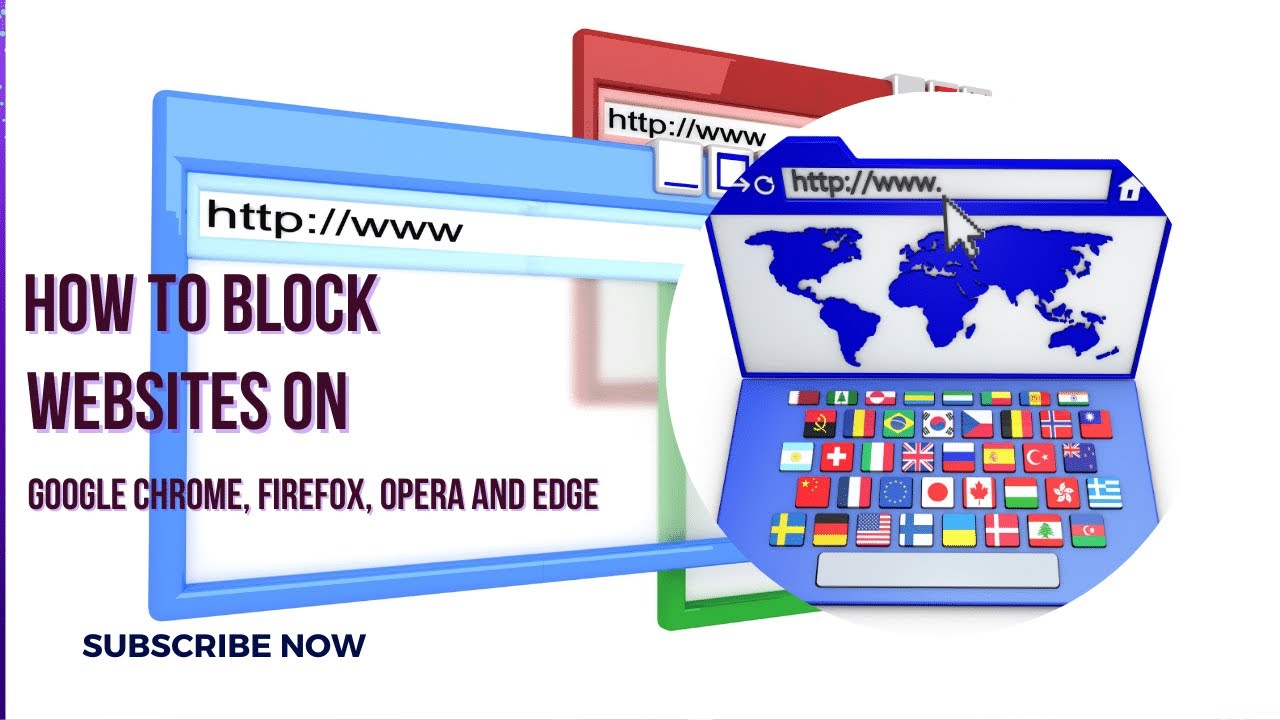 How To Block Websites on Google Chrome, Firefox, Microsoft Edge and Opera.