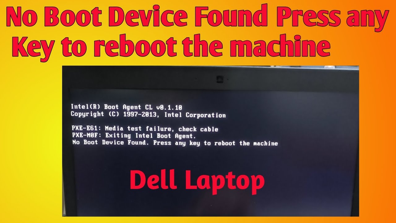 No Boot Device Found in Dell Laptop/Computer|PXE-E61:Media test failure,check Cable