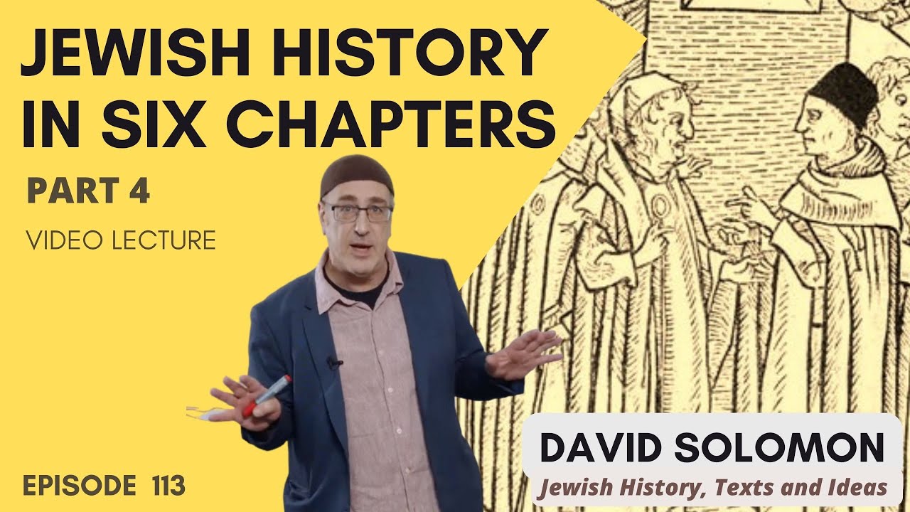 Jewish History in Six Chapters  #4 (1000-1500) - Collected Talks of David Solomon #113